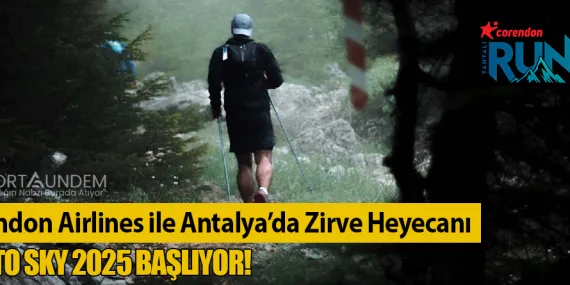 Corendon Airlines ile Antalya’da Zirve Heyecanı: Run to Sky 2025 Başlıyor!