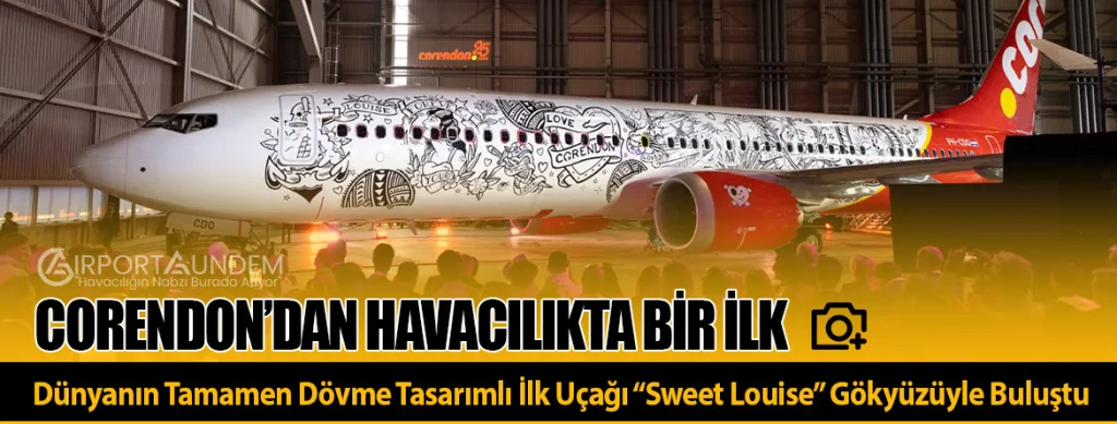 Corendon’dan-Havacılıkta-Bir-İlk-Dünyanın-Tamamen-Dövme-Tasarımlı-İlk-Uçağı-Sweet-Louise-Gökyüzüyle-Buluştu