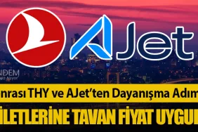 Deprem Sonrası THY ve AJet’ten Dayanışma Adımı: İç Hat Biletlerine Tavan Fiyat Uygulaması