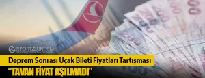 Deprem-Sonrası-Uçak-Bileti-Fiyatları-Tartışması-Tavan-Fiyat-Aşılmadı
