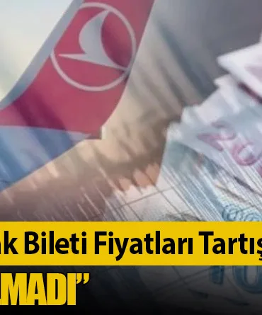 Deprem Sonrası Uçak Bileti Fiyatları Tartışması: “Tavan Fiyat Aşılmadı”