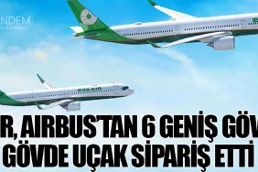 EVA Air, Airbus’tan 6 Geniş Gövde, 3 Dar Gövde Uçak Sipariş Etti