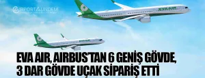 EVA-Air,-Airbus’tan-6-Geniş-Gövde,-3-Dar-Gövde-Uçak-Sipariş-Etti