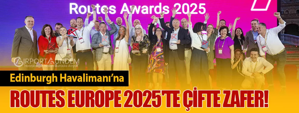 Edinburgh Havalimanı’na Routes Europe 2025'te Çifte Zafer!