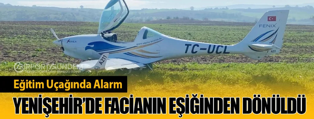 Eğitim Uçağında Alarm: Yenişehir’de Facianın Eşiğinden Dönüldü