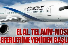 El Al, Tel Aviv-Moskova Seferlerine Yeniden Başlıyor!