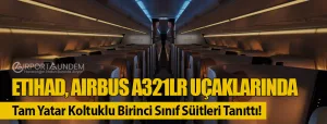 Etihad,-Airbus-A321LR-Uçaklarında-Tam-Yatar-Koltuklu-Birinci-Sınıf-Süitleri-Tanıttı!