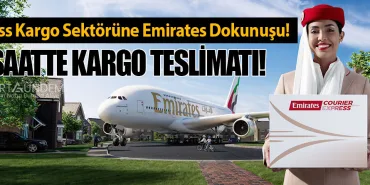Express Kargo Sektörüne Emirates Dokunuşu! 48 Saatte Kargo Teslimatı!