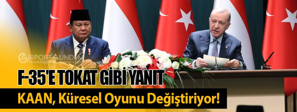 F-35'e Tokat Gibi Yanıt: KAAN, Küresel Oyunu Değiştiriyor!