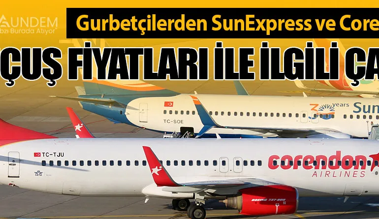 Gurbetçilerden SunExpress ve Corendon’a Uçuş Fiyatları İle İlgili Çağrı