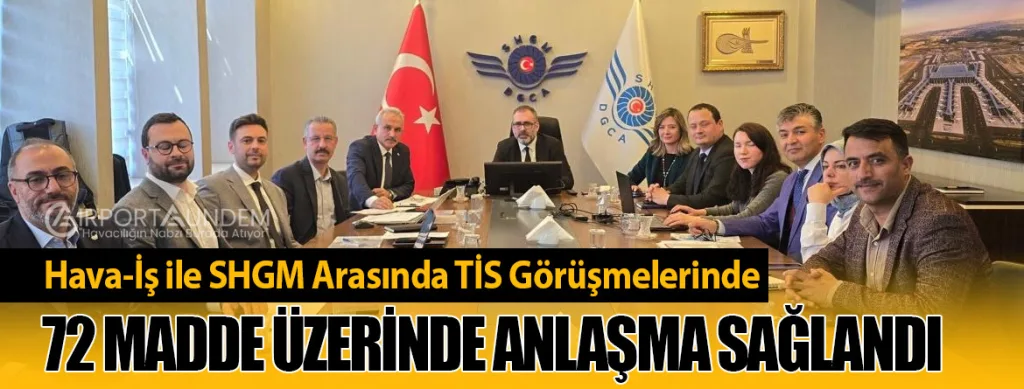 Hava-İş-ile-SHGM-Arasında-TİS-Görüşmelerinde-72-Madde-Üzerinde-Anlaşma-Sağlandı