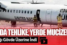 Havada Tehlike, Yerde Mucize! BM Uçağı Gövde Üzerine İndi