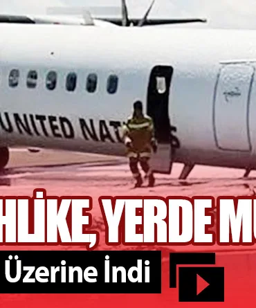 Havada Tehlike, Yerde Mucize! BM Uçağı Gövde Üzerine İndi