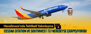 Havalimanı'nda-Tehlikeli-Yakınlaşma-Cessna-Citation-ve-Southwest-737-Neredeyse-Çarpışıyordu