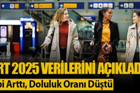 IATA Mart 2025 Verilerini Açıkladı: Yolcu Talebi Arttı, Doluluk Oranı Düştü