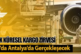 ICAO’nun İlk Küresel Kargo Zirvesi 9-11 Nisan’da Antalya’da Gerçekleşecek