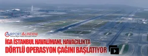 İGA-İstanbul-Havalimanı,-Havacılıkta-Dörtlü-Operasyon-Çağını-Başlatıyor