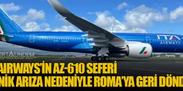 ITA Airways’in AZ-610 Seferi Teknik Arıza Nedeniyle Roma’ya Geri Döndü