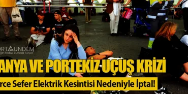 İspanya ve Portekiz Uçuş Krizi: Yüzlerce Sefer Elektrik Kesintisi Nedeniyle İptal!