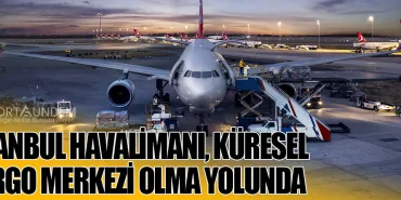 İstanbul Havalimanı, Küresel Kargo Merkezi Olma Yolunda