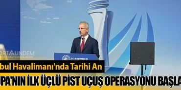 İstanbul Havalimanı'nda Tarihi An: Avrupa'nın İlk Üçlü Pist Uçuş Operasyonu Başlatıldı