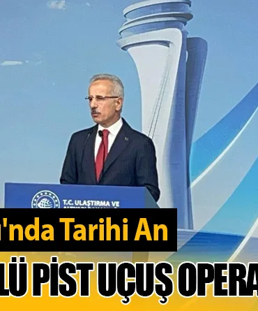 İstanbul Havalimanı'nda Tarihi An: Avrupa'nın İlk Üçlü Pist Uçuş Operasyonu Başlatıldı