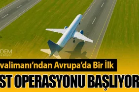 İstanbul Havalimanı’ndan Avrupa’da Bir İlk: Üçlü Pist Operasyonu Başlıyor