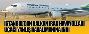 İstanbul’dan-Kalkan-Irak-Havayolları-Uçağı-Yanlış-Havalimanına-İndi