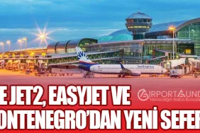 İzmir’e Jet2, easyJet ve Air Montenegro’dan Yeni Seferler