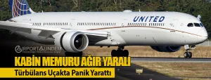 Kabin-Memuru-Ağır-Yaralı-Türbülans-Uçakta-Panik-Yarattı