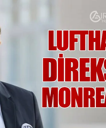 Lufthansa, Satış Direksiyonunu Monreal’e Bıraktı