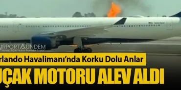 Orlando Havalimanı’nda Korku Dolu Anlar: Uçak Motoru Alev Aldı