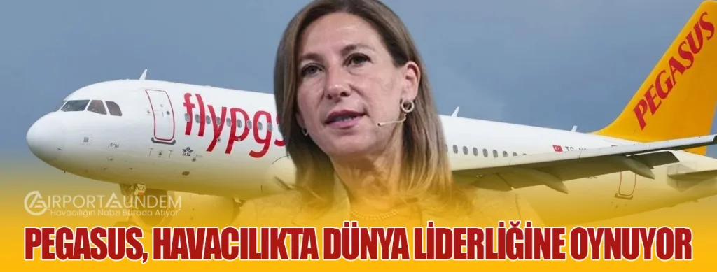 Pegasus, Havacılıkta Dünya Liderliğine Oynuyor