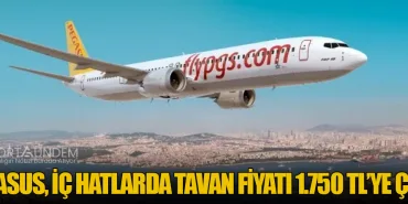 Pegasus, İç Hatlarda Tavan Fiyatı 1.750 TL’ye Çekti