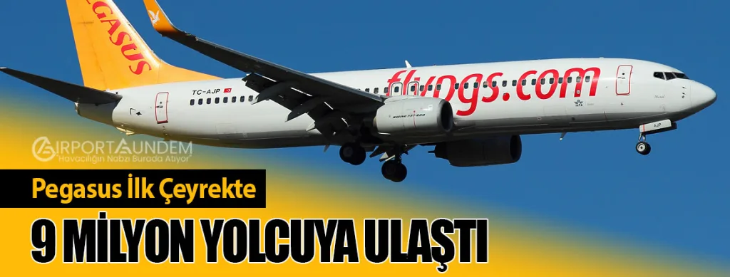 Pegasus İlk Çeyrekte 9 Milyon Yolcuya Ulaştı