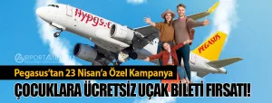 Pegasus’tan-23-Nisan’a-Özel-Kampanya-Çocuklara-Ücretsiz-Uçak-Bileti-Fırsatı!