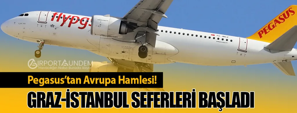 Pegasus’tan Avrupa Hamlesi! Graz-İstanbul Seferleri Başladı