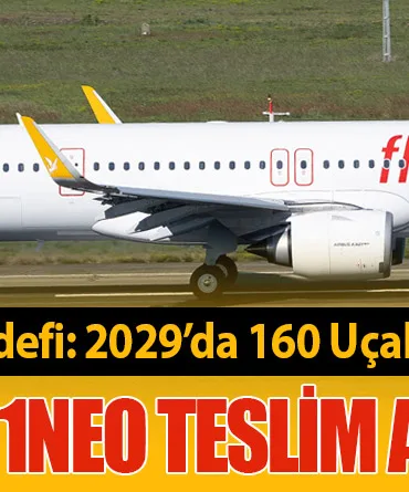 Pegasus’un Filo Hedefi: 2029’da 160 Uçak. Airbus A321neo Teslim Alındı