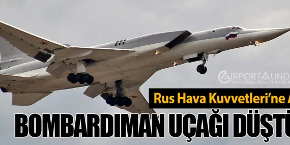 Rus Hava Kuvvetleri’ne Ait Bombardıman Uçağı Düştü!