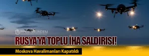 Rusya’ya-Toplu-İHA-Saldırısı!-Moskova-Havalimanları-Kapatıldı