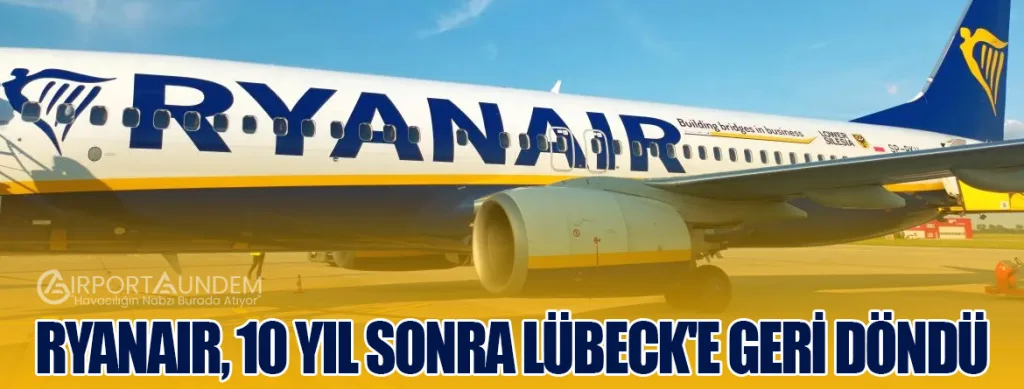 Ryanair, 10 Yıl Sonra Lübeck'e Geri Döndü