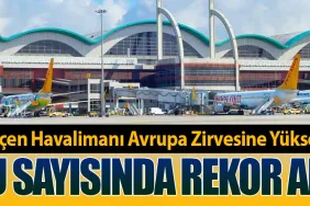 Sabiha Gökçen Havalimanı Avrupa Zirvesine Yükseliyor Yolcu Sayısında Rekor Artış