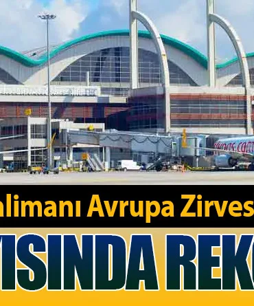 Sabiha Gökçen Havalimanı Avrupa Zirvesine Yükseliyor Yolcu Sayısında Rekor Artış