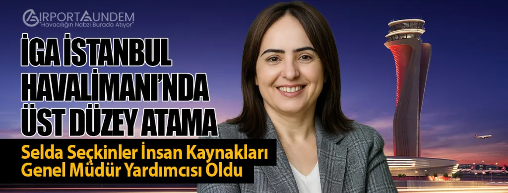 Selda Seçkinler İnsan Kaynakları Genel Müdür Yardımcısı Oldu