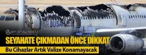 Seyahate-Çıkmadan-Önce-Dikkat-Bu-Cihazlar-Artık-Valize-Konamayacak