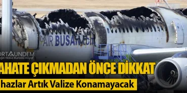 Seyahate Çıkmadan Önce Dikkat: Bu Cihazlar Artık Valize Konamayacak