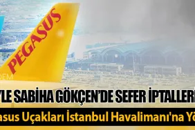 Sis Nedeniyle Sabiha Gökçen’de Sefer İptalleri. AJet ve Pegasus Uçakları İstanbul Havalimanı'na Yönlendirildi