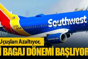 Southwest Uçuşları Azaltıyor, Ücretli Bagaj Dönemi Başlıyor