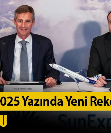 SunExpress’ten 2025 Yazında Yeni Rekor Hedefi: 16,8 Milyon Yolcu