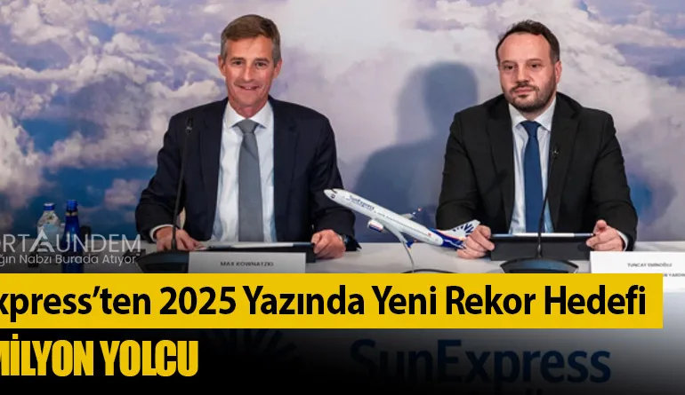 SunExpress’ten 2025 Yazında Yeni Rekor Hedefi: 16,8 Milyon Yolcu